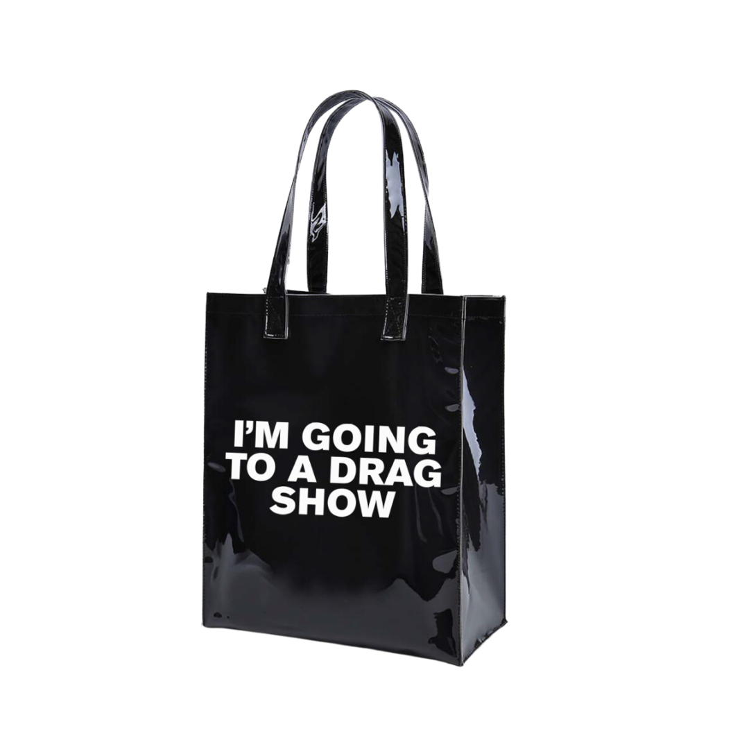 I'm Going To A Drag Show Tote